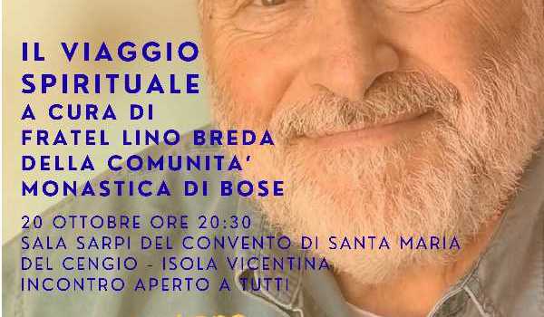 martedì 20 ottobre  Il Viaggio spirituale – Padre Lino Breda
